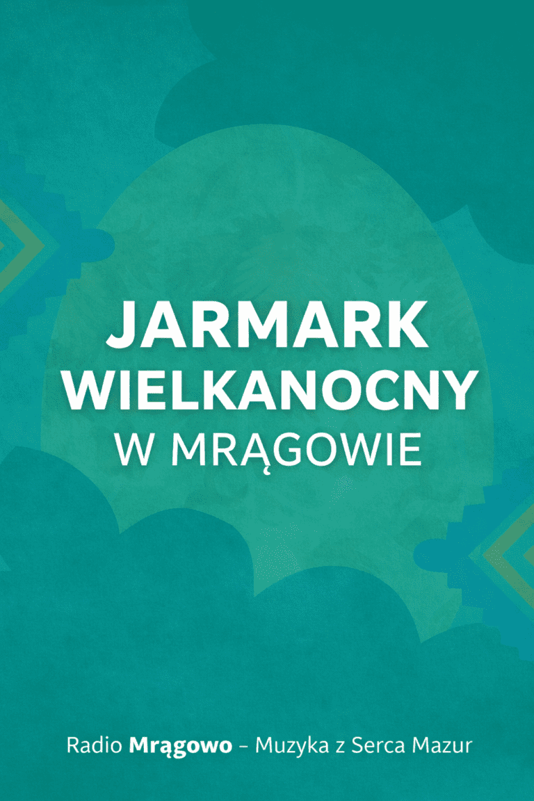 Wielkanocna magia w Mrągowie. Jarmark, tradycja i sztuka