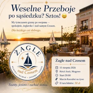 Marcin Kaszubat i Żagle nad Czosem w Hotelu Anek w Mrągowie