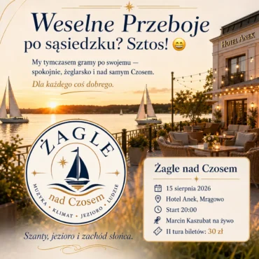 Marcin Kaszubat i Żagle nad Czosem w Hotelu Anek w Mrągowie
