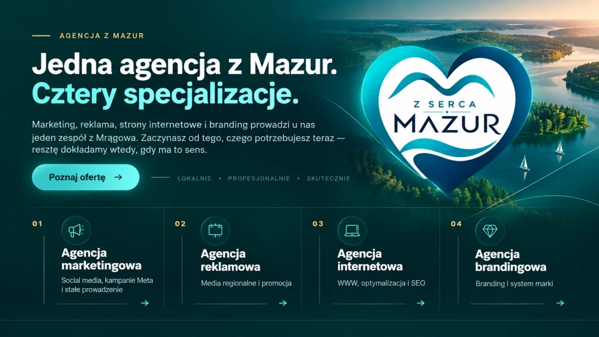 Agencja Z Serca Mazur - marketing, reklama, strony internetowe i branding z Mazur. Poznaj ofertę.